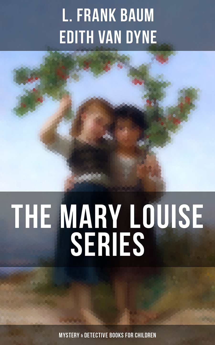 The Mary Louise Series Mystery Detective Books For Children L Frank Baum