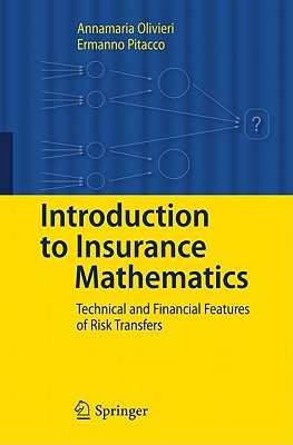 Introduction To Insurance Mathematics Technical And Financial Features Of Risk Transfers 1st Edition Annamaria Olivieri