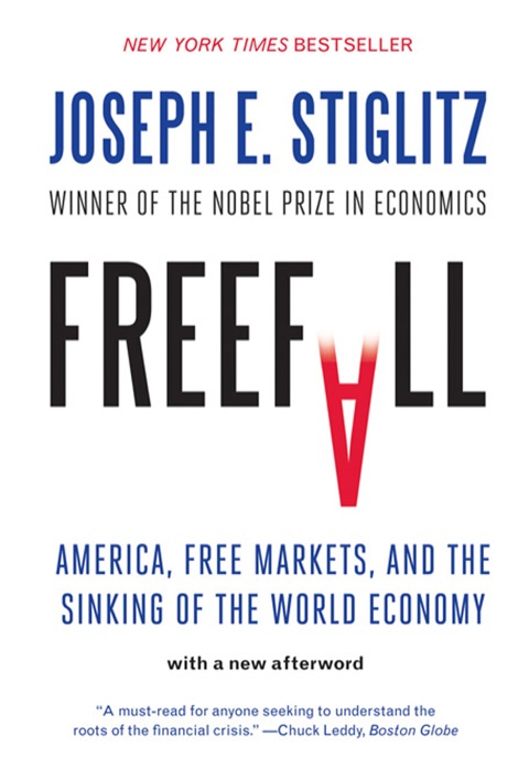 Freefall America Free Markets And The Sinking Of The World Economy 1st Edition Stiglitz