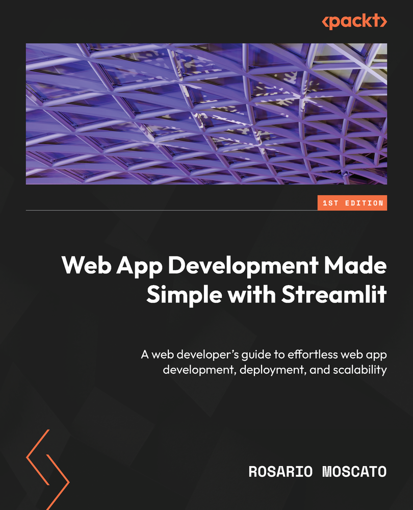 Web App Development Made Simple With Streamlit 1st Edition Rosario Moscato