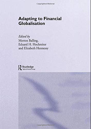 Adapting To Financial Globalisation Routledge International Studies In Money And Banking Morten Balling