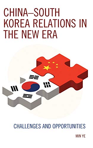 Chinasouth Korea Relations In The New Era Challenges And Opportunities Ye