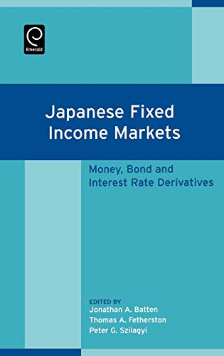 Japanese Fixed Income Markets Money Bond And Interest Rate Derivatives Illustrated Jonathan Batten