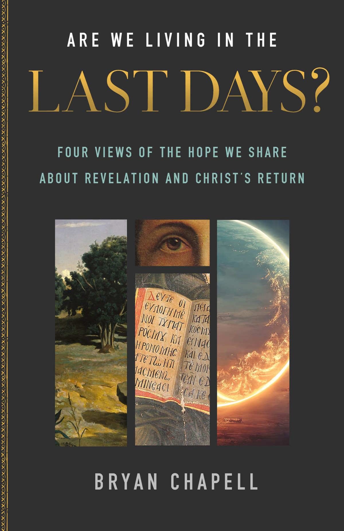 Are We Living In The Last Days Bryan Chapell