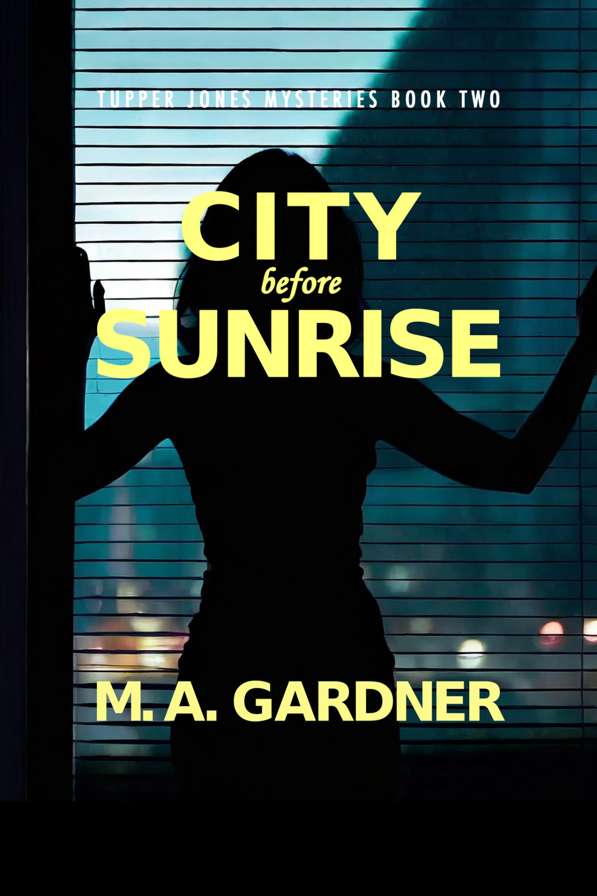 City Before Sunrise Tupper Jones Mysteries Book 2 M A Gardner