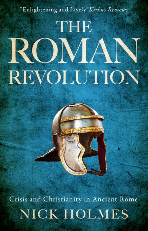 The Roman Revolution Crisis And Christianity In Ancient Rome The Fall Of The Roman Empire Book 1 Holmes