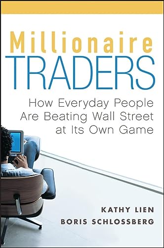 Millionaire Traders How Everyday People Are Beating Wall Street At Its Own Game 1st Edition Lien