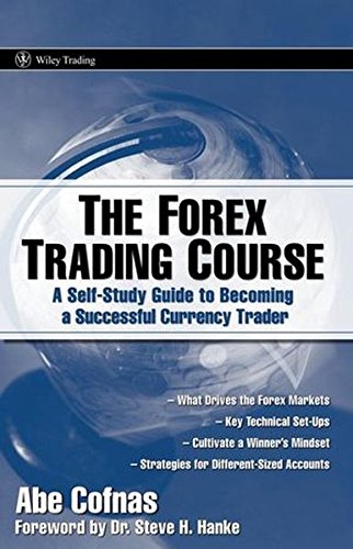The Forex Trading Course A Selfstudy Guide To Becoming A Successful Currency Trader 1st Edition Cofnas