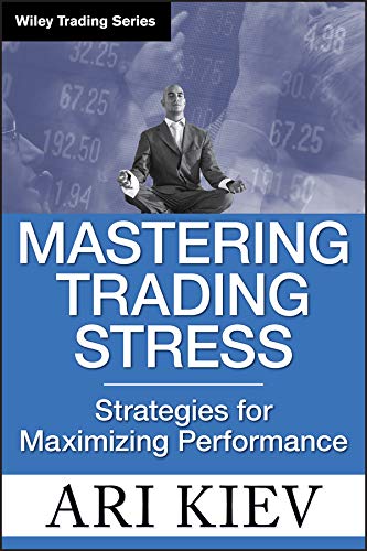 Mastering Trading Stress 1st Edition Kiev Ari