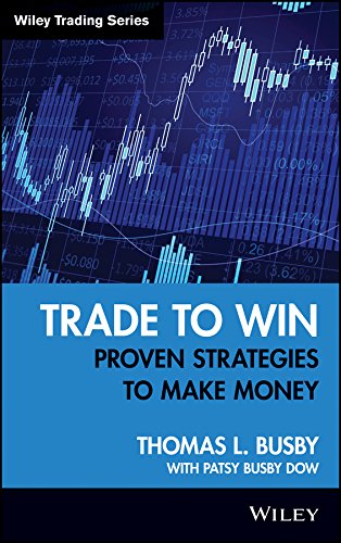 Trade To Win Proven Strategies To Make Money 1st Edition Busby