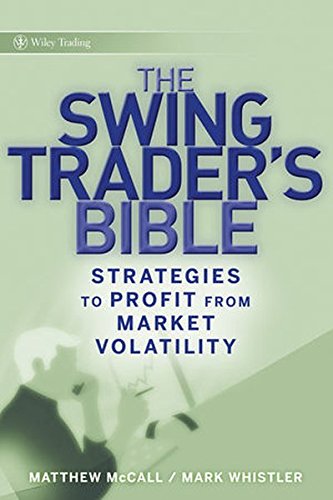 The Swing Traders Bible Strategies To Profit From Market Volatility 1st Edition Mccall