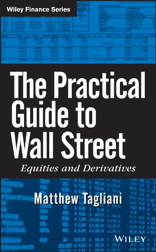 The Practical Guide To Wall Street Equities And Derivatives 1st Edition Tagliani