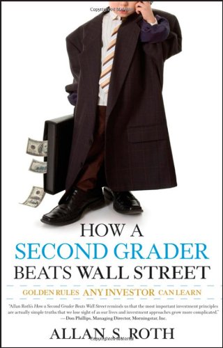 How A Second Grader Beats Wall Street Golden Rules Any Investor Can Learn 1st Edition Roth