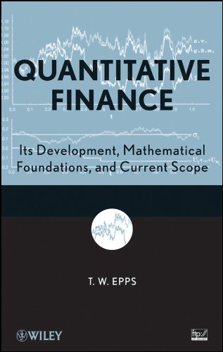 Quantitative Finance Its Development Mathematical Foundations And Current Scope 1st Edition Epps