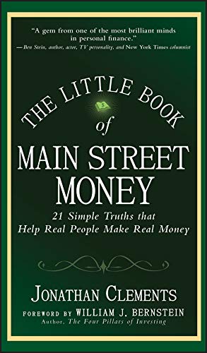 The Little Book Of Main Street Money 21 Simple Truths That Help Real People Make Real Money 1st Edition Clements