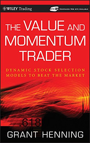 The Value And Momentum Trader Dynamic Stock Selection Models To Beat The Market 1st Edition Henning