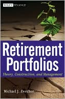 Retirement Portfolios Theory Construction And Management 1st Edition Zwecher