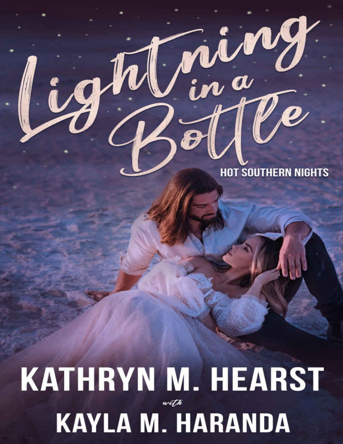 Lightning In A Bottle A Small Town Single Parent Romance Hot Southern Nights Kathryn M Hearst Kayla Haranda