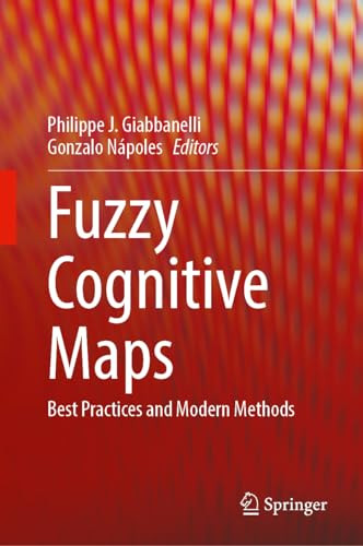 Fuzzy Cognitive Maps Best Practices And Modern Methods 1st Edition Philippe J Giabbanelli