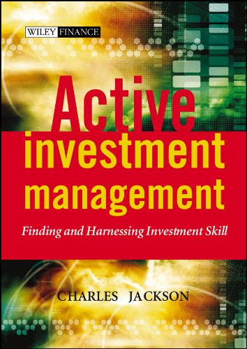 Active Investment Management Finding And Harnessing Investment Skill The Wiley Finance Series 1st Edition Jackson