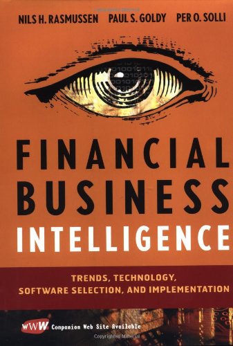 Financial Business Intelligence Trends Technology Software Selection And Implementation 1st Edition Rasmussen