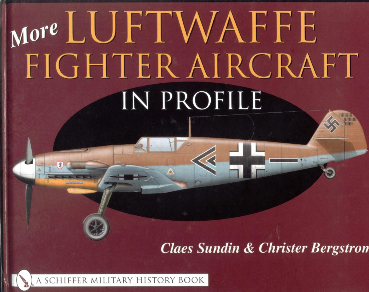More Luftwaffe Fighter Aircraft In Profile 1st Edition Claes Sundin Christer Bergstron