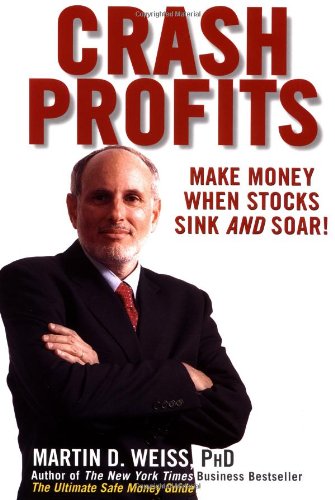 Crash Profits Make Money When Stocks Sink And Soar 1st Edition Weiss