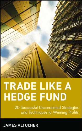 Trade Like A Hedge Fund 20 Successful Uncorrelated Strategies And Techniques To Winning Profits 1st Edition Altucher