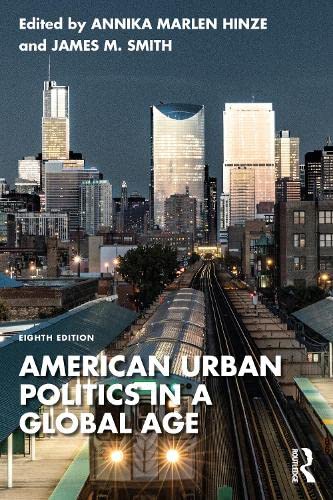 American Urban Politics In A Global Age 8th Edition Annika Marlen Hinze