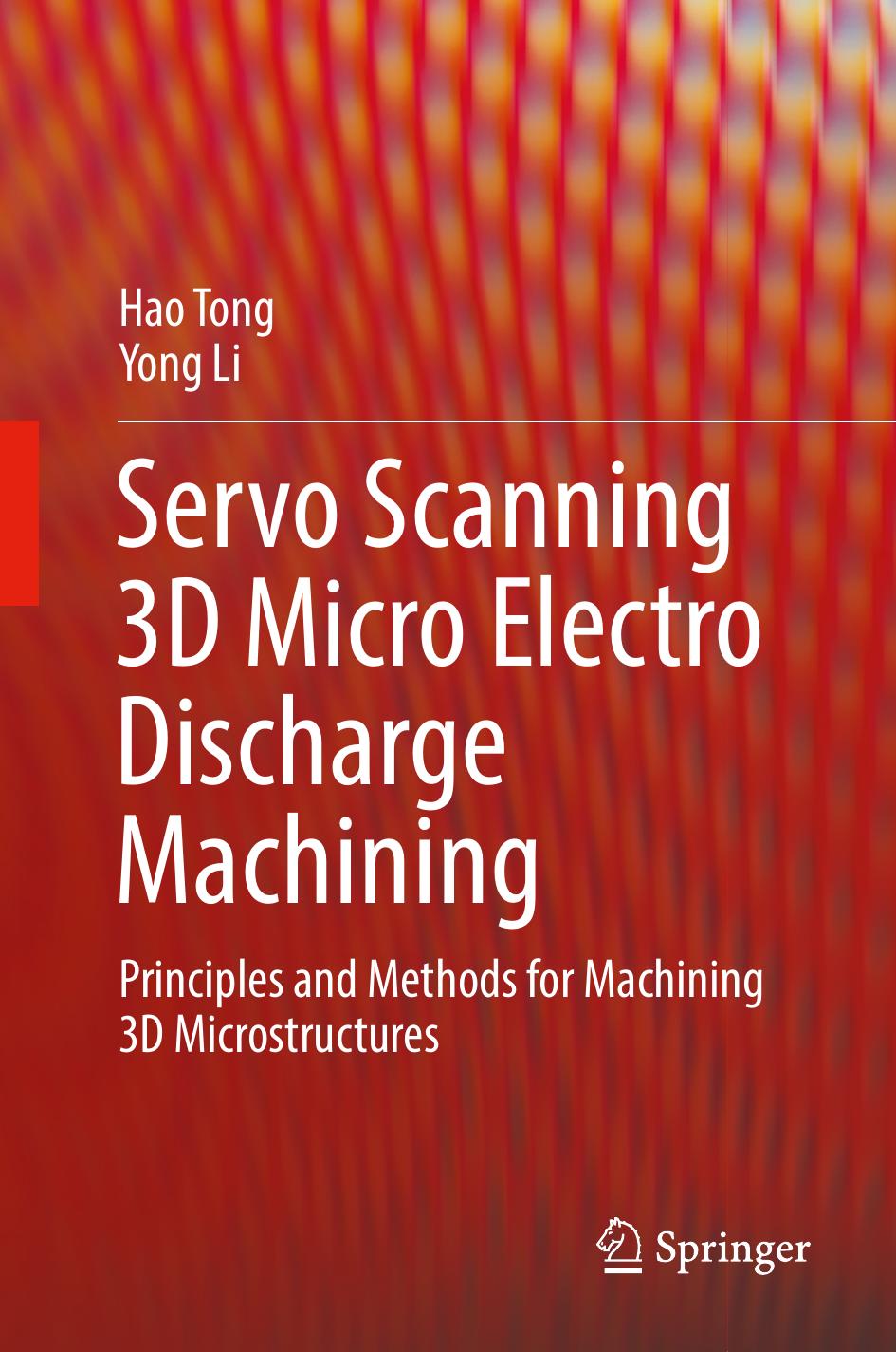 Servo Scanning 3d Micro Electro Discharge Machining Principles And Methods For Machining 3d Microstructures Hao Tong
