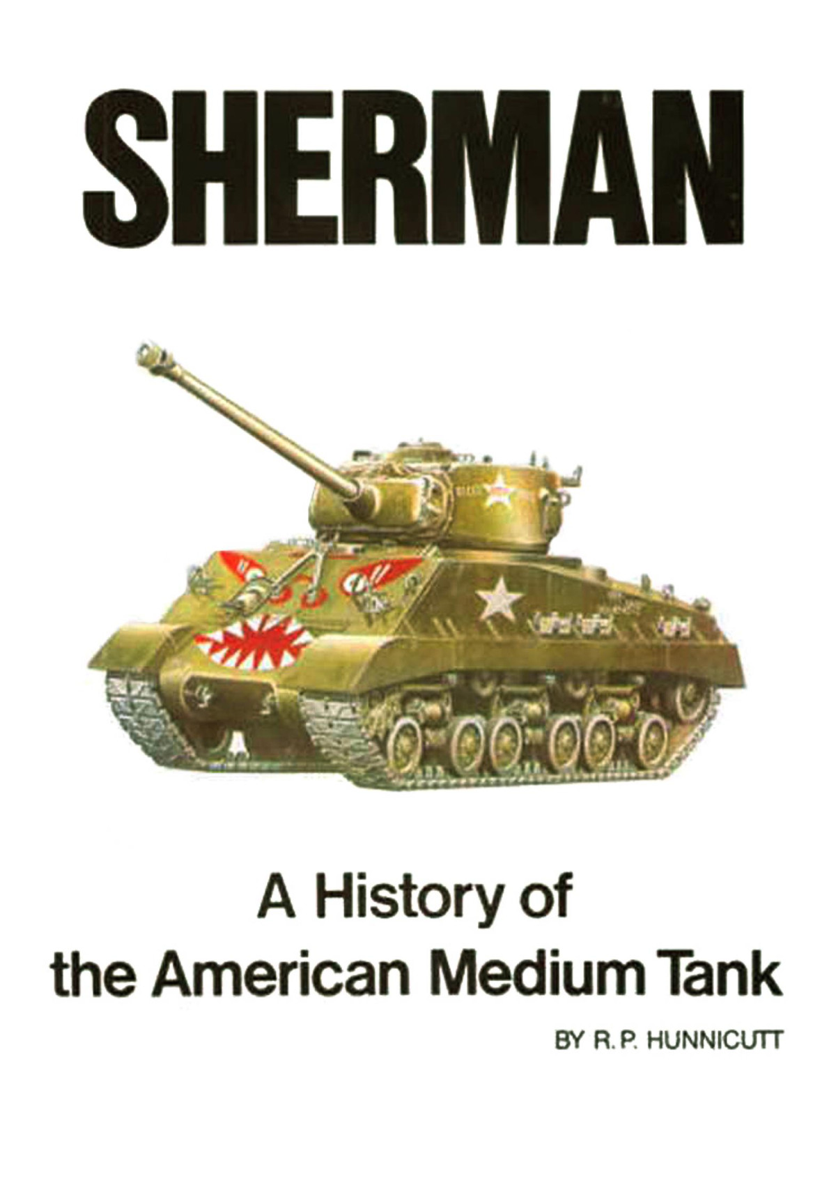 Sherman A History Of American Medium Tank Rp Hunnicutt