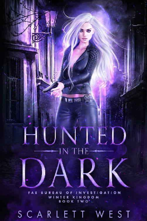 Hunted In The Dark Fae Bureau Of Investigation Book 2 Scarlett West