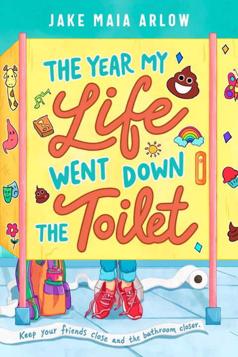 The Year My Life Went Down The Toilet Jake Maia Arlow