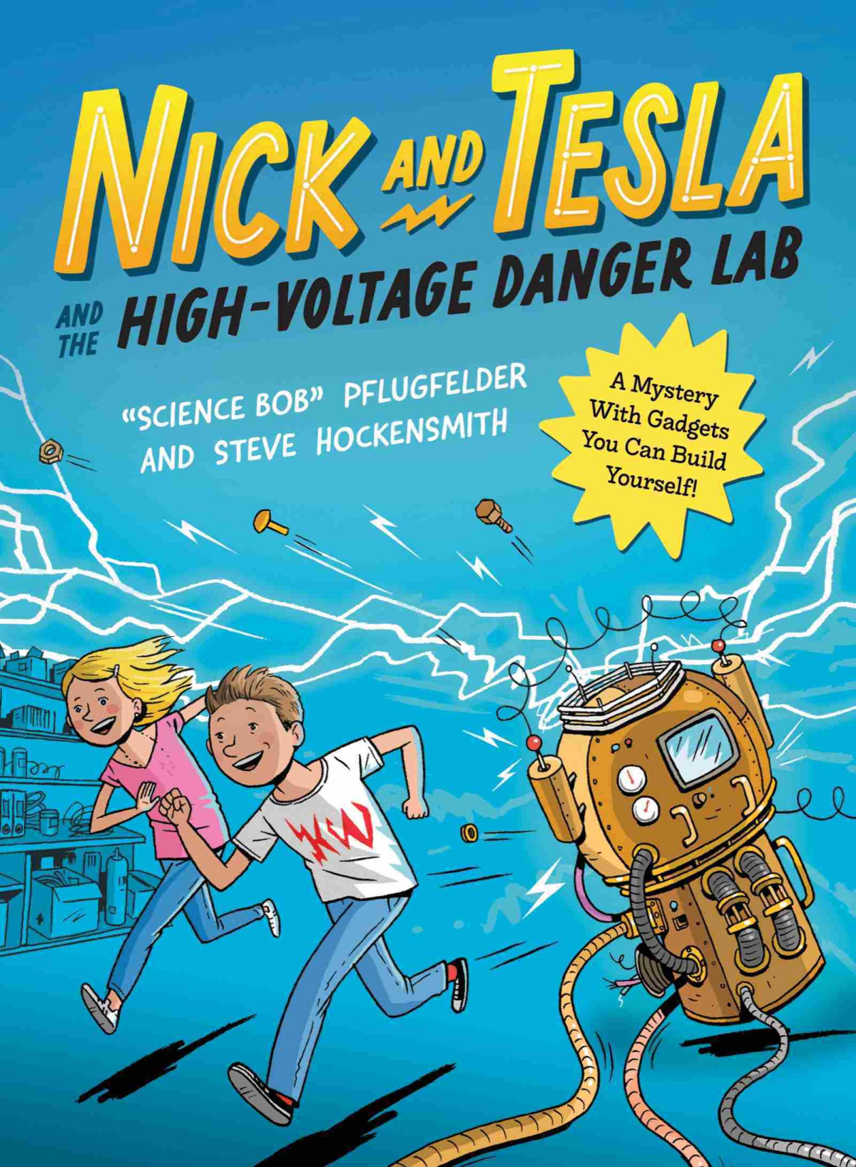 Nick And Tesla And The Highvoltage Danger Lab Bob Pflugfelder Steve Hockensmith