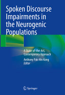 Spoken Discourse Impairments In The Neurogenic Populations A Stateoftheart Contemporary Approach Anthony Pakhin Kong