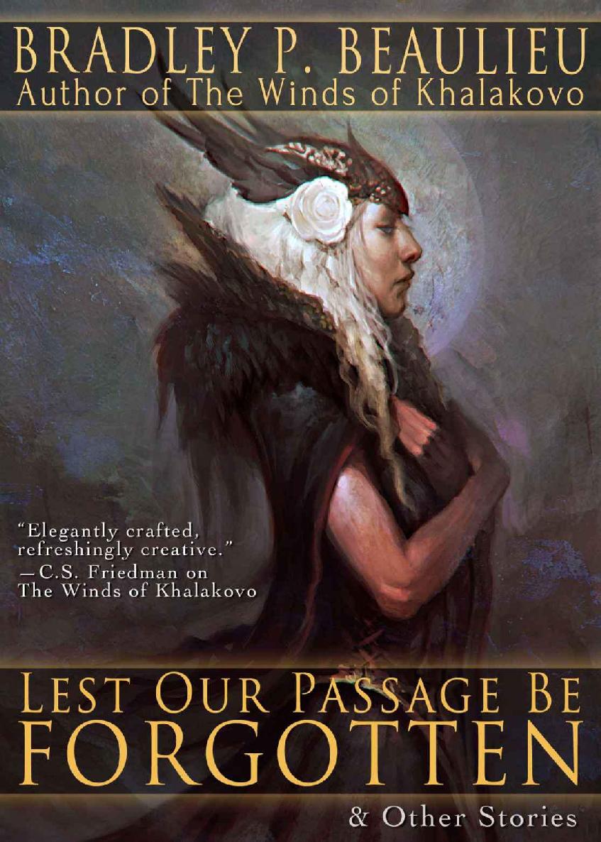 Lest Our Passage Be Forgotten Other Stories Bradley P Beaulieu