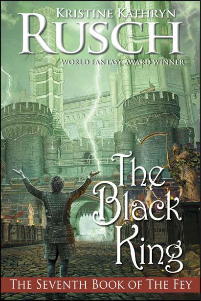 The Black King The Seventh Book Of The Fey Rusch Kristine Kathryn