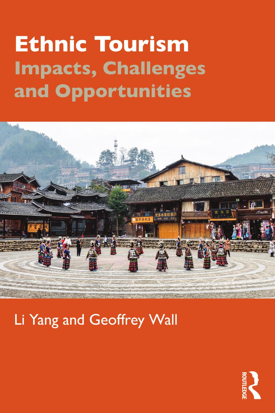 Ethnic Tourism Impacts Challenges And Opportunities Li Yang