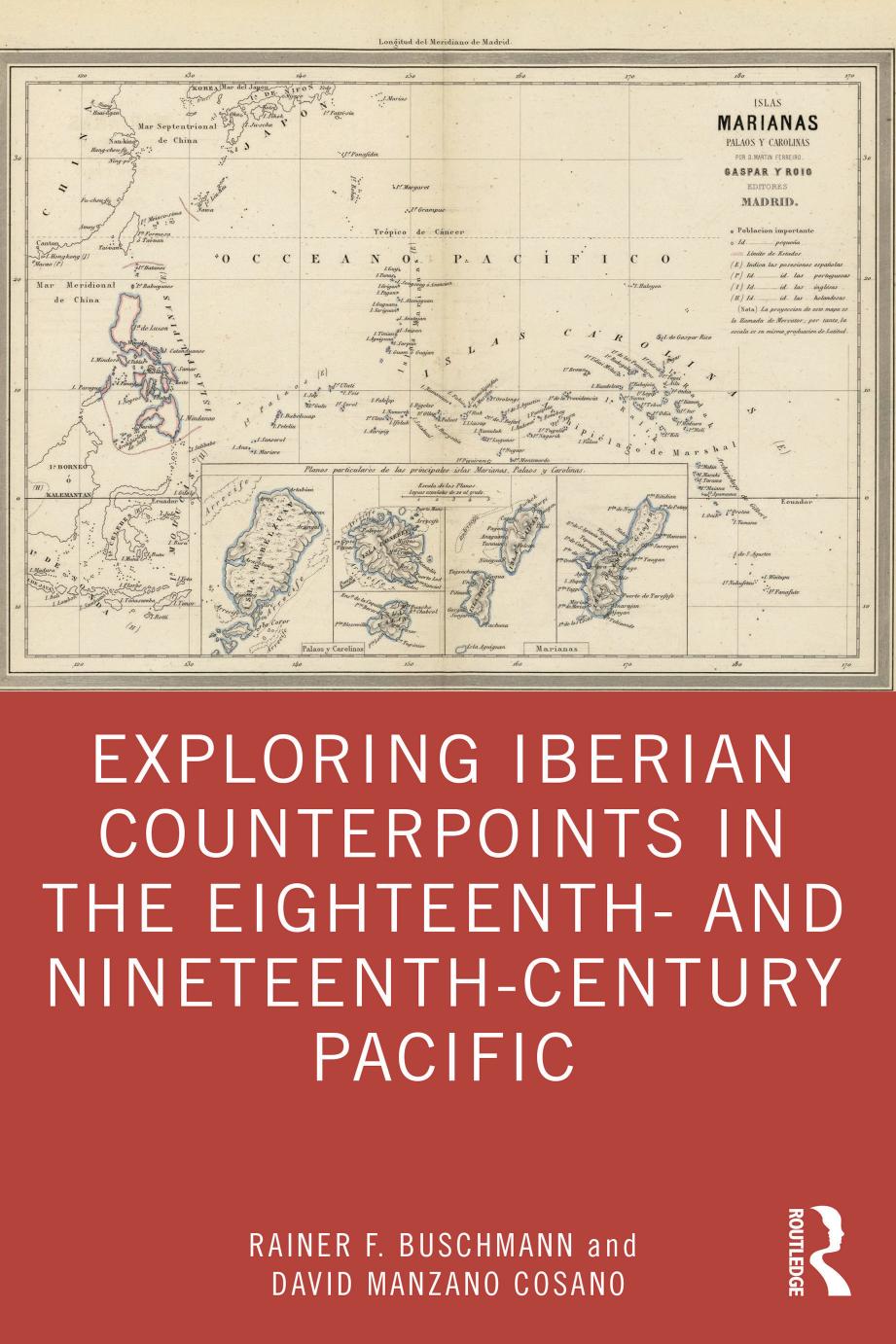 Exploring Iberian Counterpoints In The Eighteenth And Nineteenthcentury Pacific Rainer F Buschmann And David Manzano Cosano