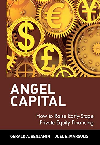 Angel Capital How To Raise Earlystage Private Equity Financing 1st Edition Benjamin