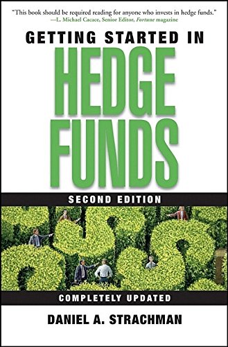 Getting Started In Hedge Funds 2nd Edition Strachman Daniel A