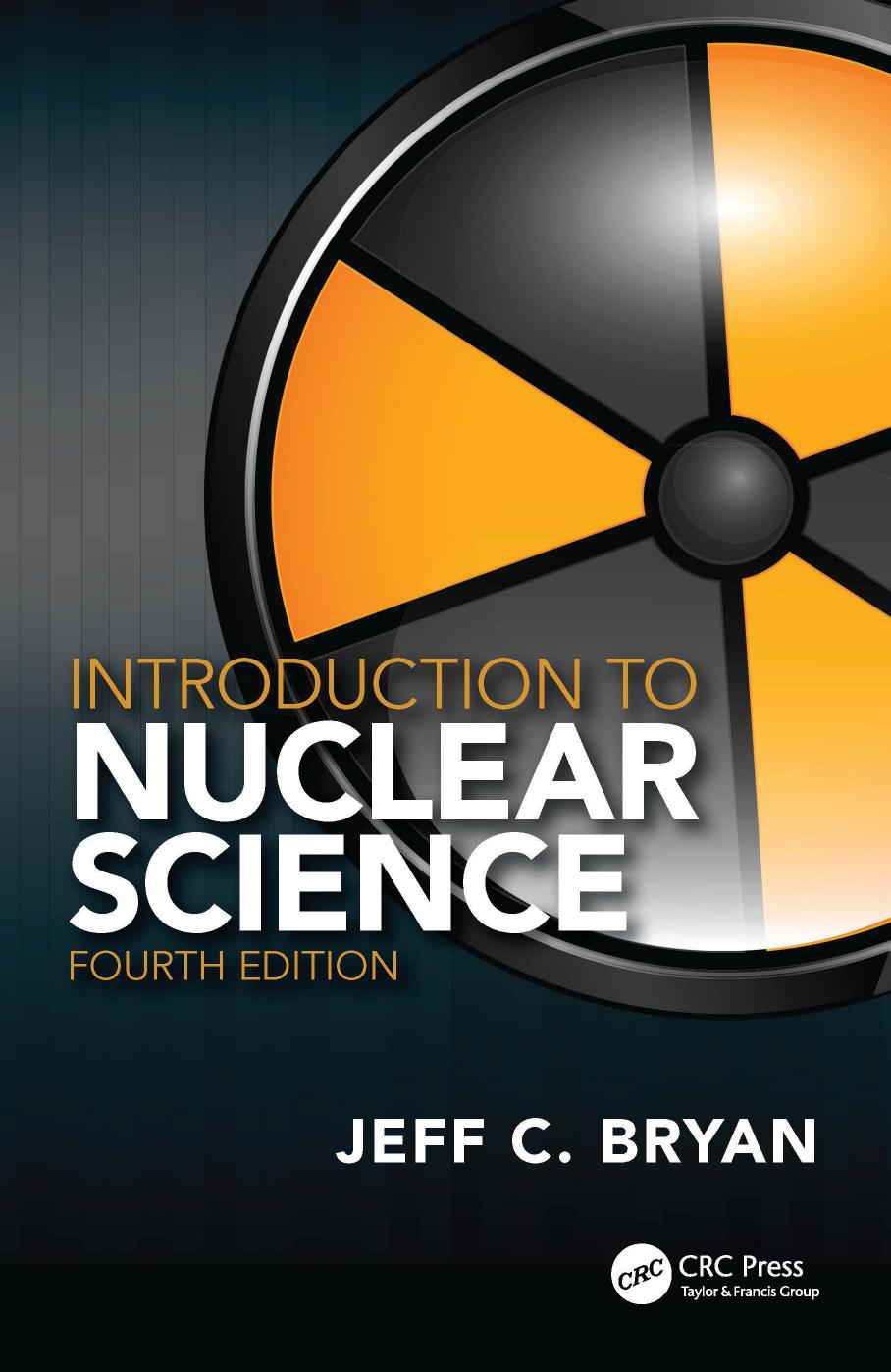 Introduction To Nuclear Science 4th Edition Jeff C Bryan