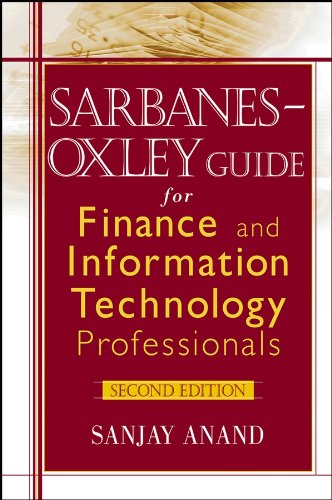 Sarbanesoxley Guide For Finance And Information Technology Professionals 2nd Edition Anand