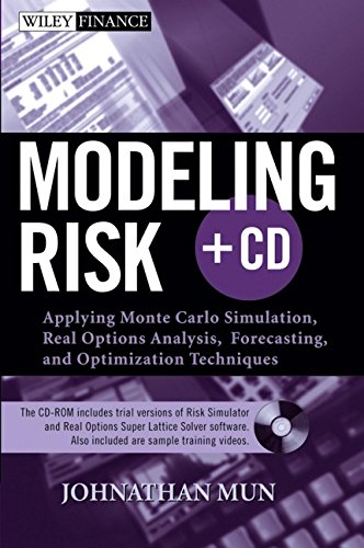 Modeling Risk Applying Monte Carlo Simulation Real Options Analysis Forecasting And Optimization Techniques Wiley Finance Bkampcdrom Mun