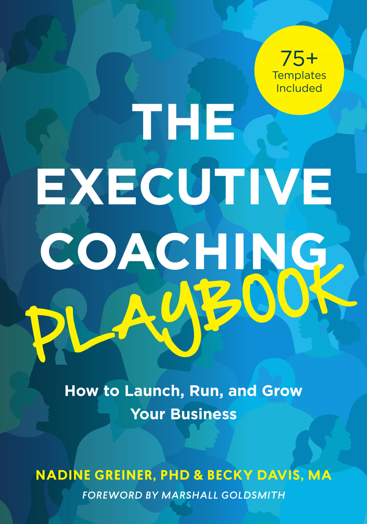 The Executive Coaching Playbook How To Launch Run And Grow Your Business Nadine Greiner
