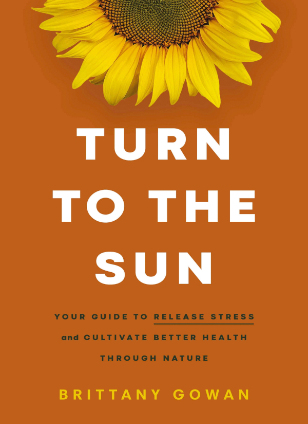 Turn To The Sun 2nd Edition Brittany Gowan