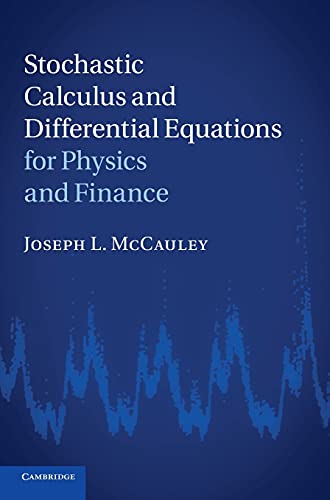 Stochastic Calculus And Differential Equations For Physics And Finance 1st Edition Mccauley