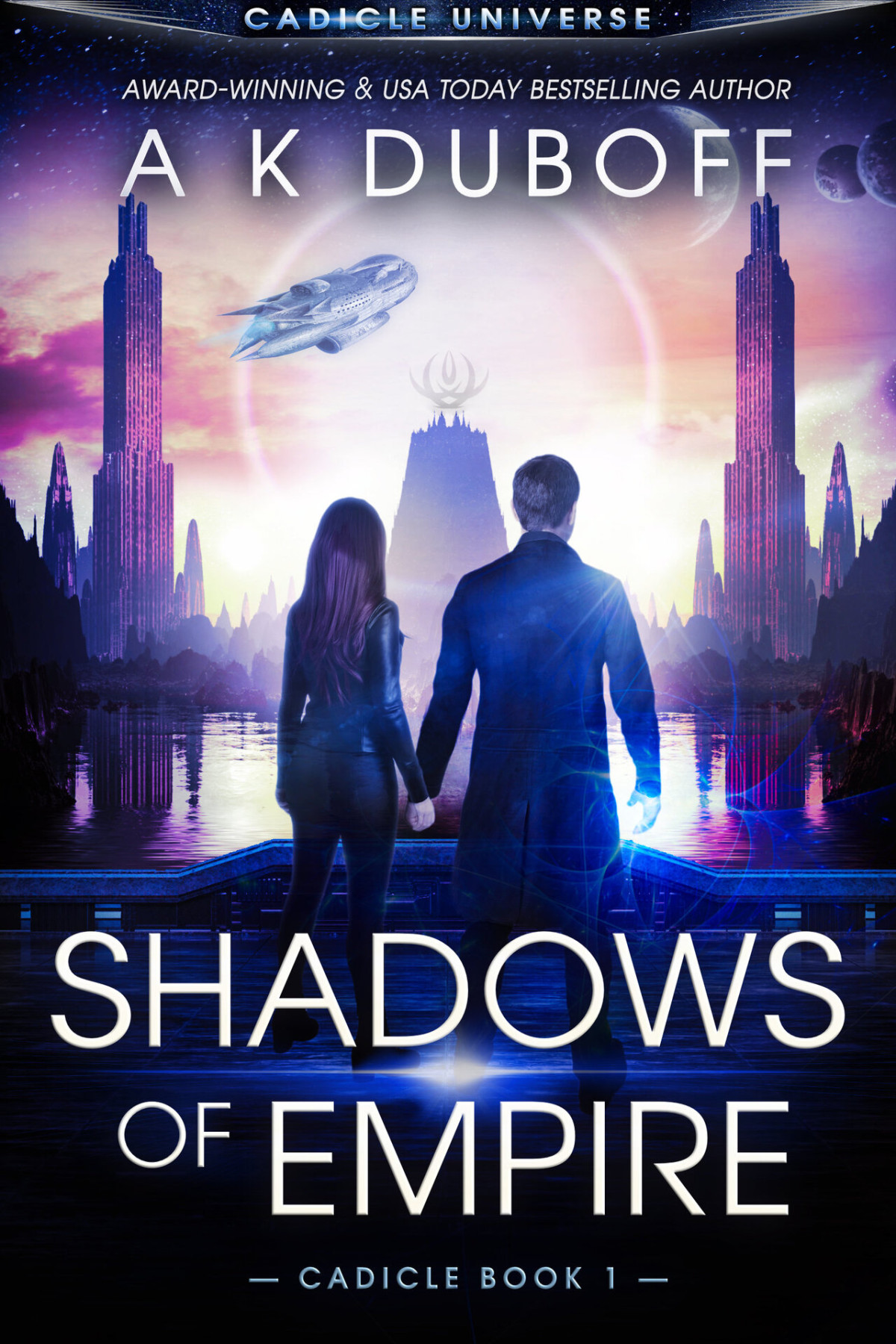 Shadows Of Empire A Galactic Intrigue Space Opera Cadicle Book 1 Ak Duboff