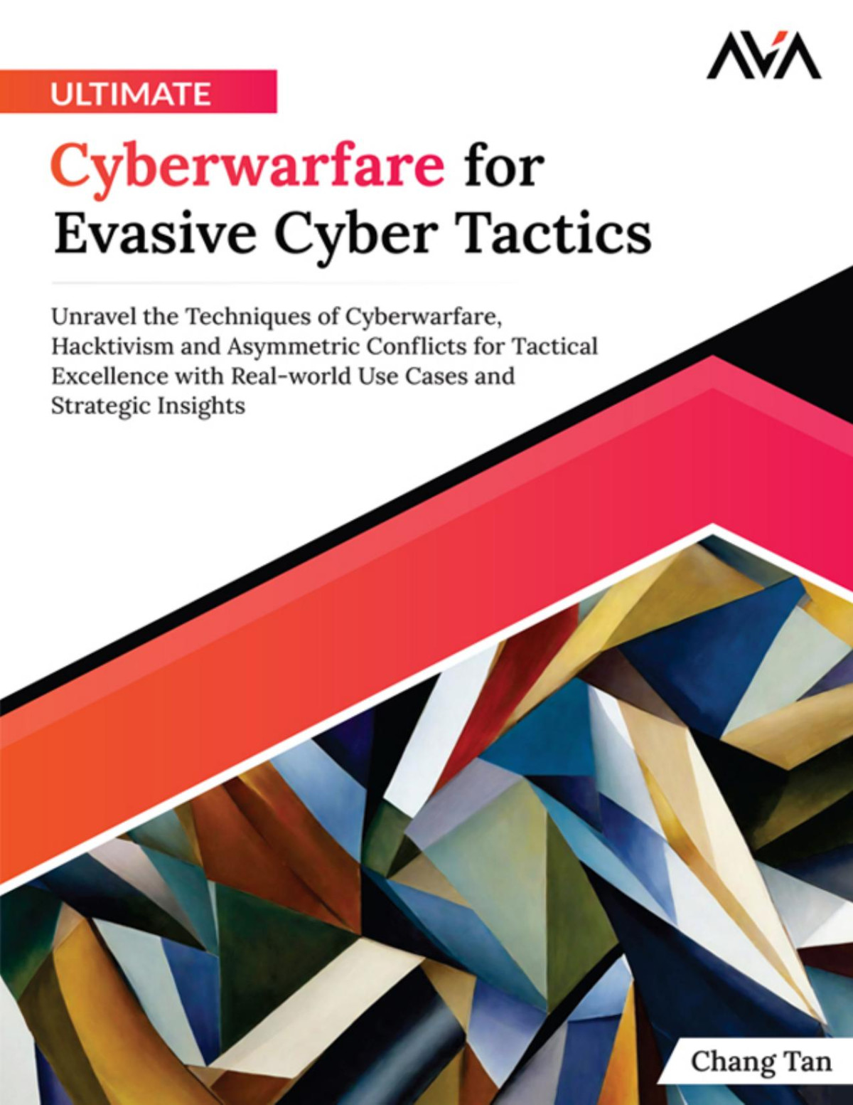 Ultimate Cyberwarfare For Evasive Cyber Tactics 1st Edition Chang Tan