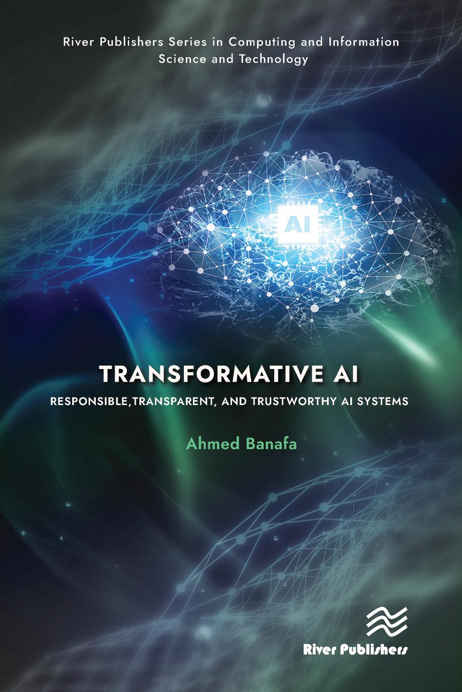 Transformative Ai Responsible Transparent And Trustworthy Ai Systems 1st Edition Ahmed Banafa